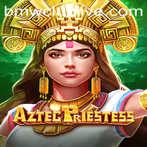 Explore 'AztecPriestess': The Thrilling Adventure Game Taking the BMWCLUB by Storm